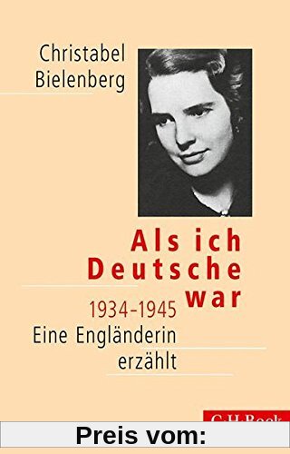 Als ich Deutsche war 1934-1945: Eine Engländerin erzählt